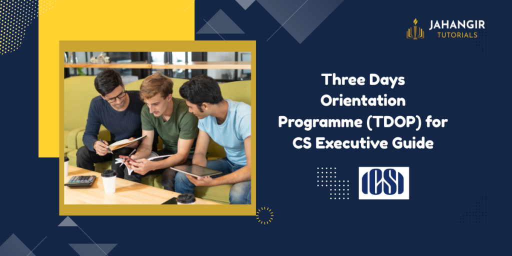 Three Days Orientation Programme (TDOP) for CS Executive Guide