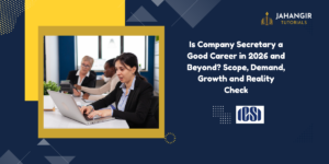 Is Company Secretary a Good Career in 2026 and Beyond? Scope, Demand, Growth and Reality Check
