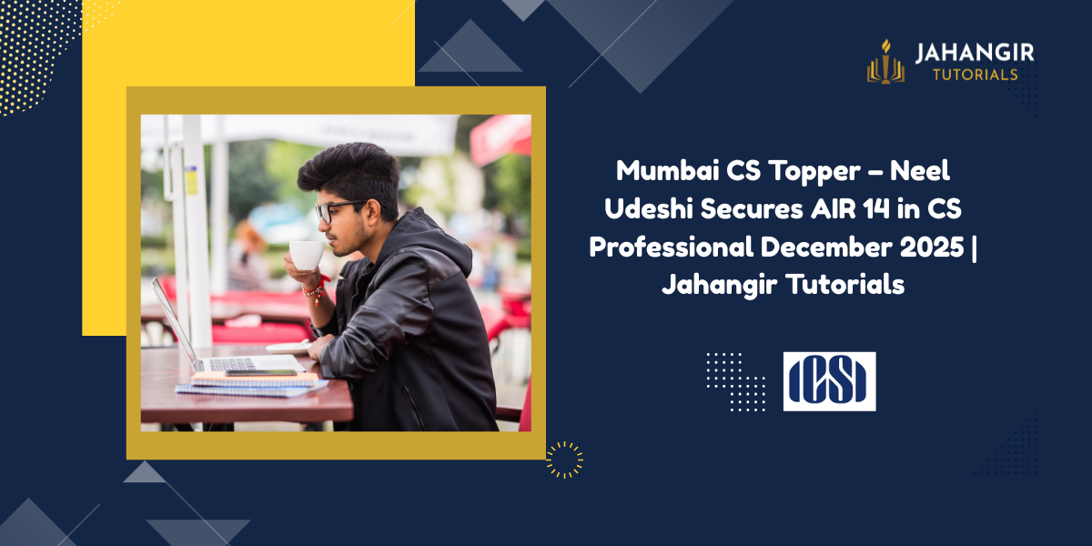 Mumbai CS Topper AIR 14 - Neel Udeshi Jahangir Tutorials