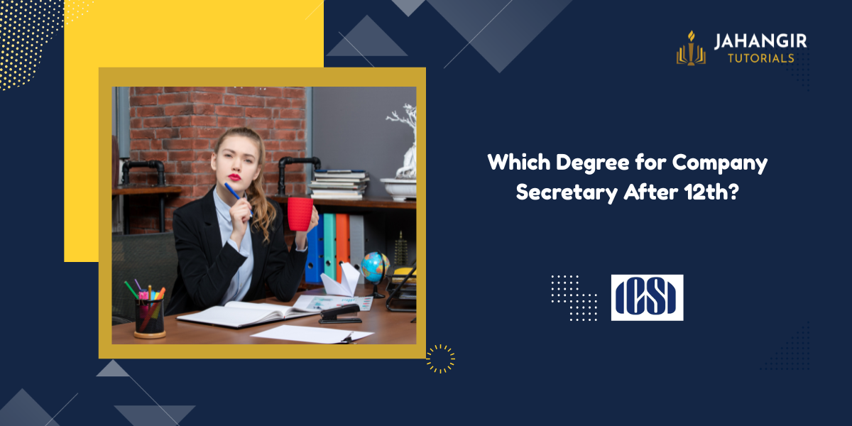 Degree for Company Secretary After 12th