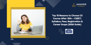 Top 10 Reasons to Choose CS Course After 12th – CSEET, Syllabus, Fees, Registration & Career Scope (2026 Guide)