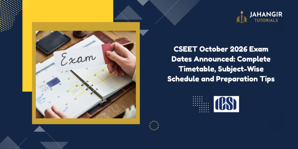 CSEET October 2026 Exam Dates Announced: Complete Timetable, Subject-Wise Schedule and Preparation Tips