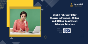 CSEET February 2027 Classes in Mumbai – Online and Offline Coaching at Jahangir Tutorials