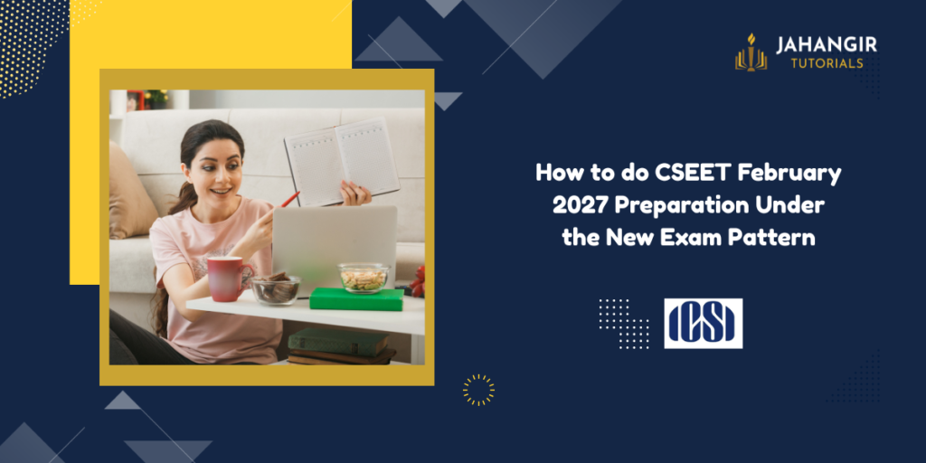 How to do CSEET February 2027 Preparation Under the New Exam Pattern